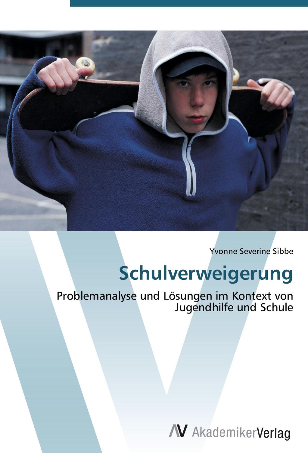 Cover: 9783639451924 | Schulverweigerung | Yvonne Severine Sibbe | Taschenbuch | Paperback