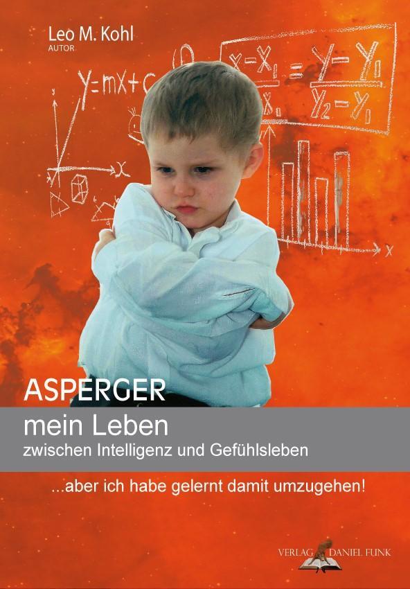 Cover: 9783982054209 | Asperger - mein Leben zwischen Intelligenz und Gefühlsleben | Kohl