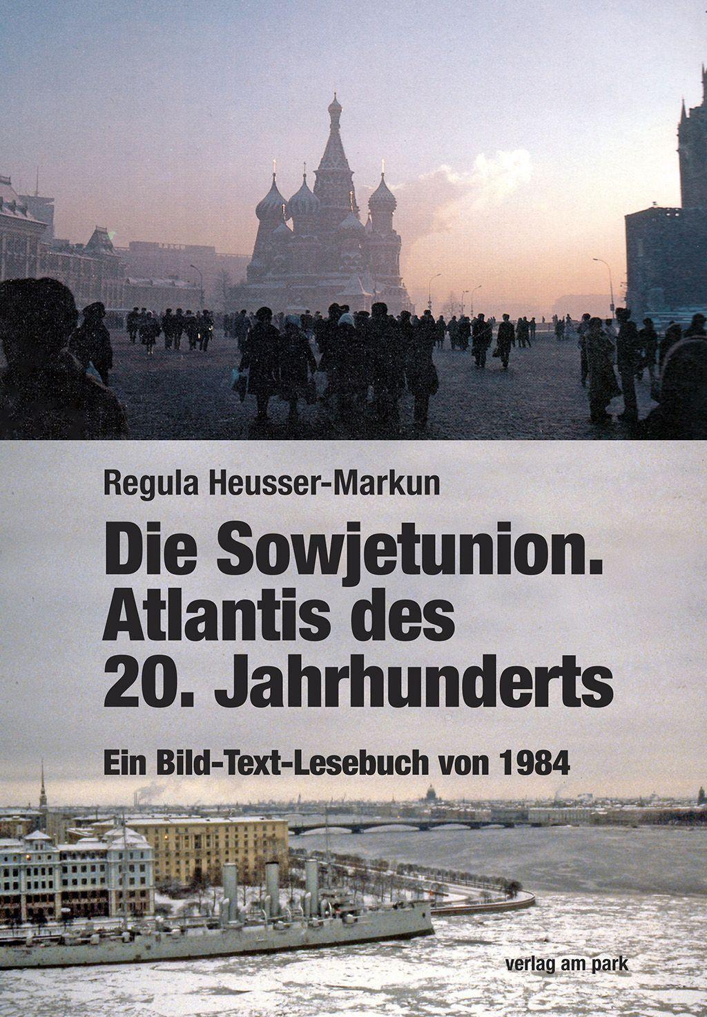 Cover: 9783897933286 | Die Sowjetunion. Atlantis des 20. Jahrhunderts | Regula Heusser-Markun