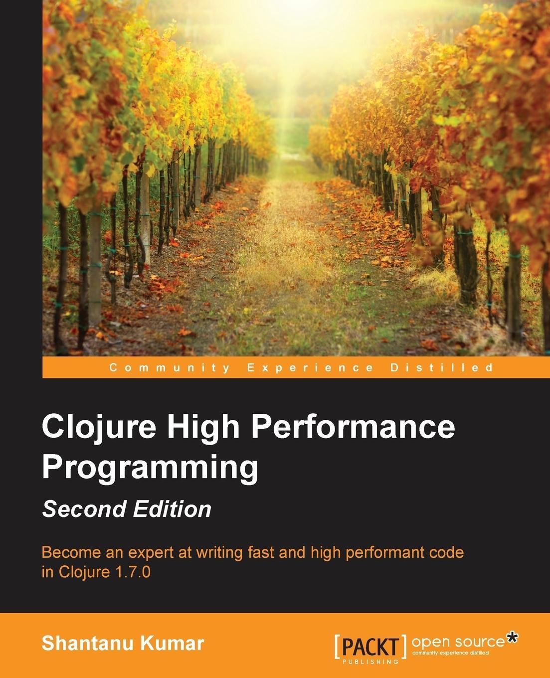 Cover: 9781785283642 | Clojure High Performance Programming Second Edition | Shantanu Kumar