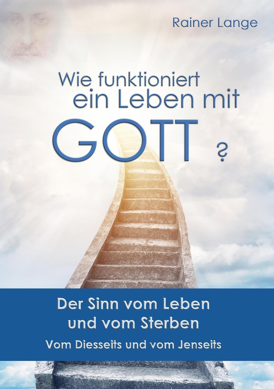 Cover: 9783844808360 | Wie funktioniert ein Leben mit Gott? | Rainer Lange | Taschenbuch