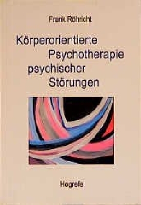 Cover: 9783801713669 | Körperorientierte Psychotherapie psychischer Störungen | Röhricht
