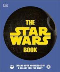 Cover: 9780241409978 | The Star Wars Book | Expand your knowledge of a galaxy far, far away