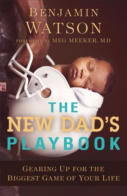 Cover: 9780801018978 | The New Dad's Playbook: Gearing Up for the Biggest Game of Your Life