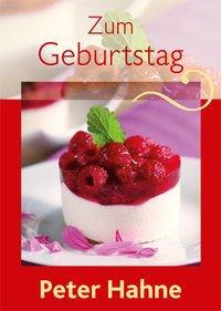 Cover: 9783842940000 | Zum Geburtstag | Mit Briefumschlag, Grußbrief | Peter Hahne | 16 S.