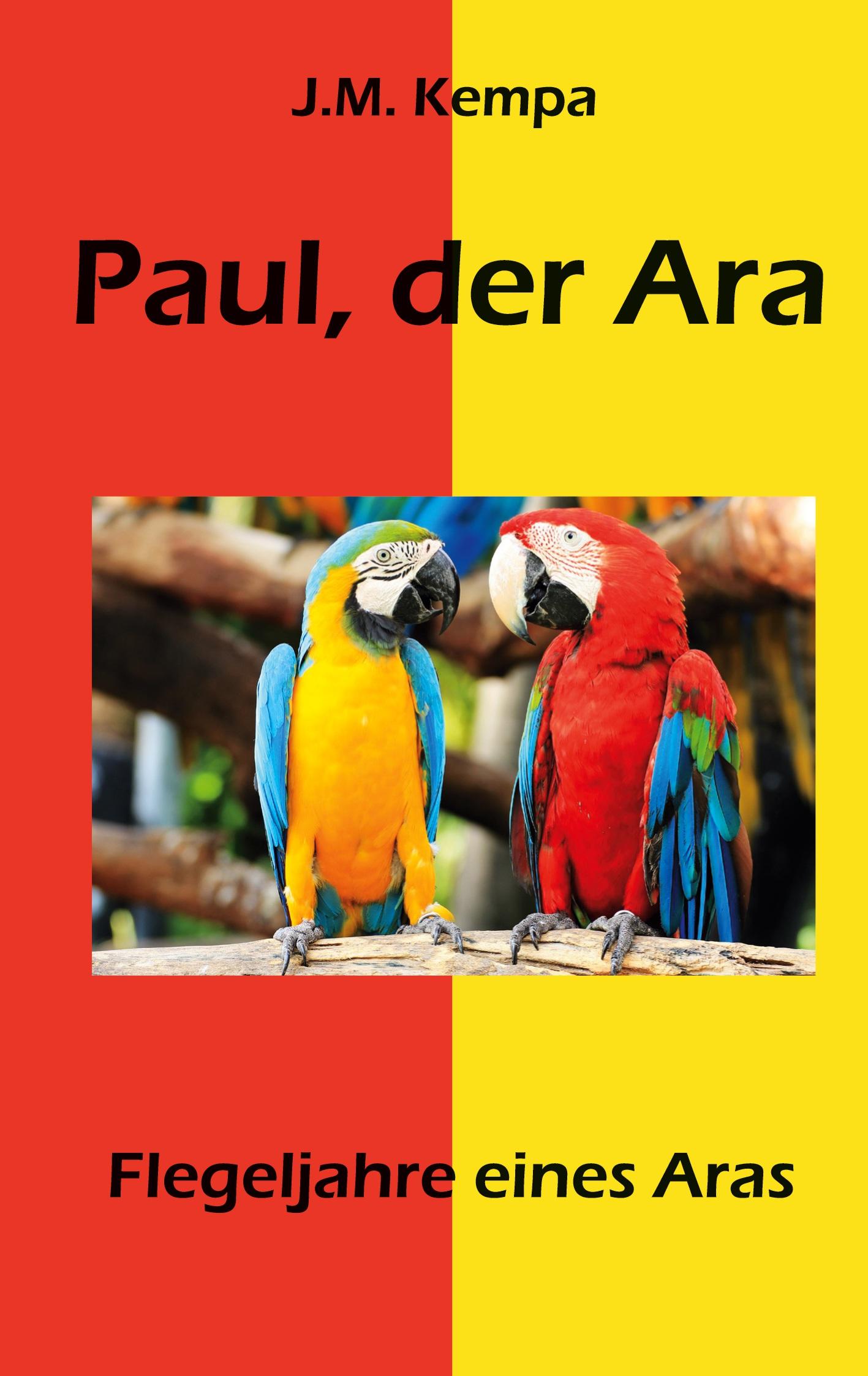 Cover: 9783961038619 | Paul, der Ara | J. M. Kempa | Taschenbuch | 96 S. | Deutsch | 2020