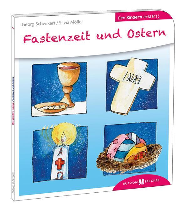 Cover: 9783766630025 | Fastenzeit und Ostern den Kindern erklärt | Georg Schwikart (u. a.)