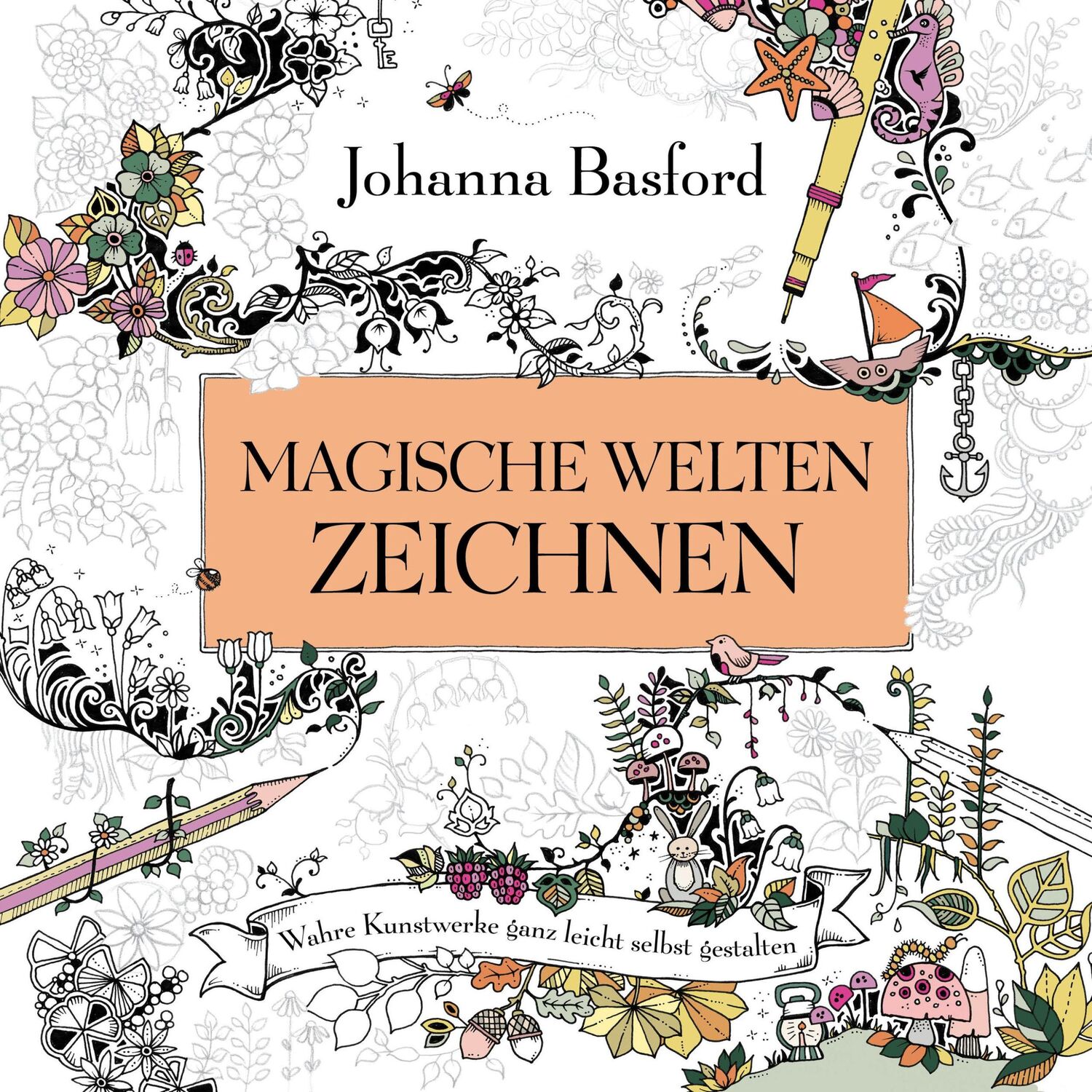 Cover: 9783747401453 | Magische Welten zeichnen | Johanna Basford | Taschenbuch | 96 S.