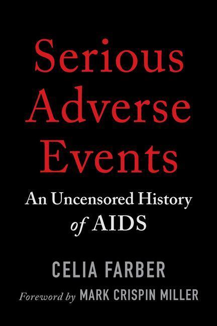 Cover: 9781645022077 | Serious Adverse Events | An Uncensored History of AIDS | Celia Farber