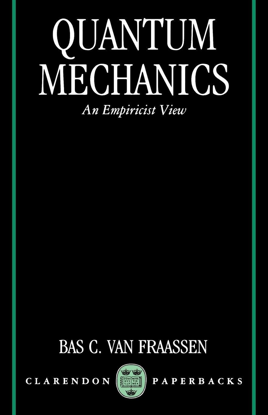 Cover: 9780198239802 | Quantum Mechanics | An Empiricist View | Fraassen Van (u. a.) | Buch