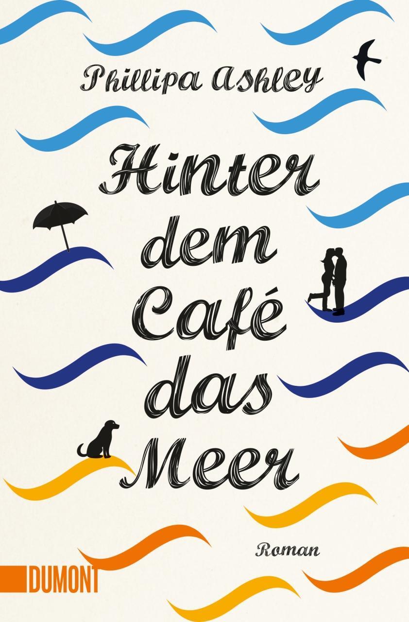 Cover: 9783832164072 | Hinter dem Café das Meer | Phillipa Ashley | Taschenbuch | Deutsch