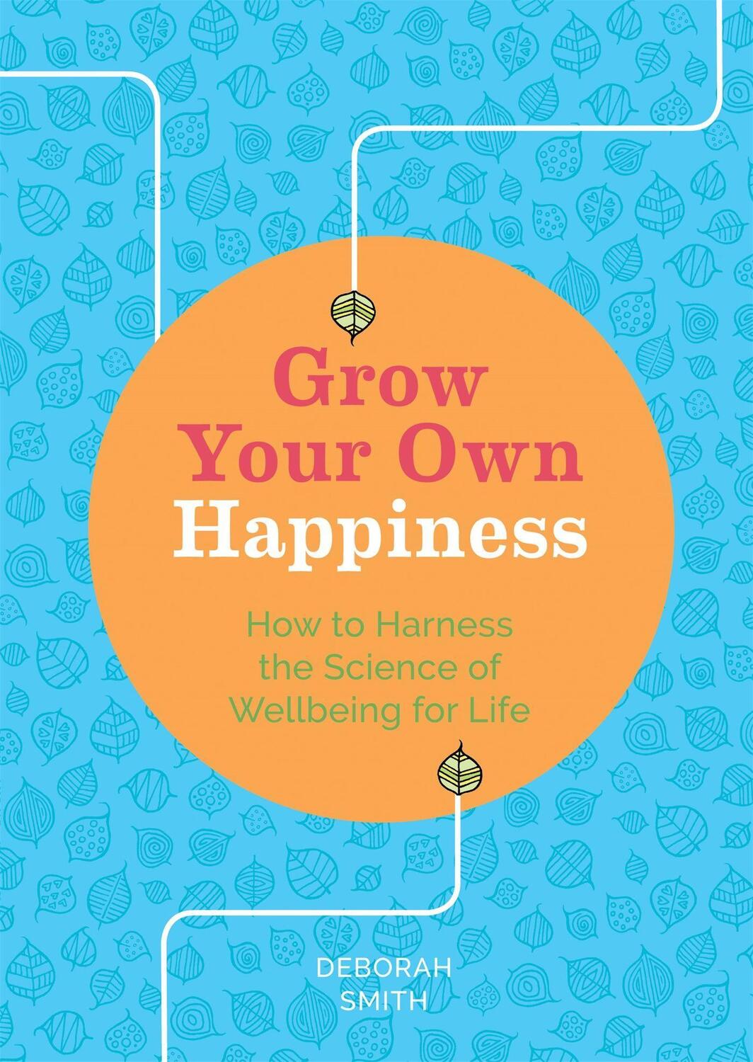 Cover: 9781783253074 | Grow Your Own Happiness | Deborah Smith | Taschenbuch | Englisch