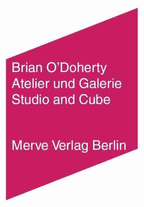 Cover: 9783883962764 | Atelier und Galerie | Studio and Cube | Brian O'Doherty | Taschenbuch