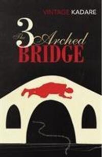 Cover: 9780099560883 | The Three-Arched Bridge | Ismail Kadare | Taschenbuch | Englisch