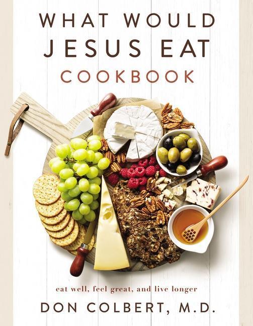 Cover: 9780785296416 | What Would Jesus Eat Cookbook | Eat Well, Feel Great, and Live Longer