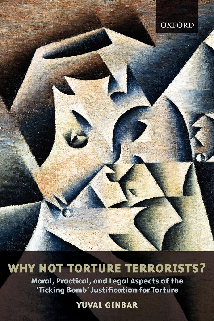 Cover: 9780199571239 | Why Not Torture Terrorists? | Yuval Ginbar | Taschenbuch | Paperback