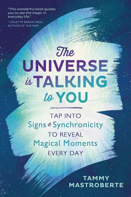 Cover: 9780738762241 | The Universe Is Talking to You: Tap Into Signs &amp; Synchronicity to...