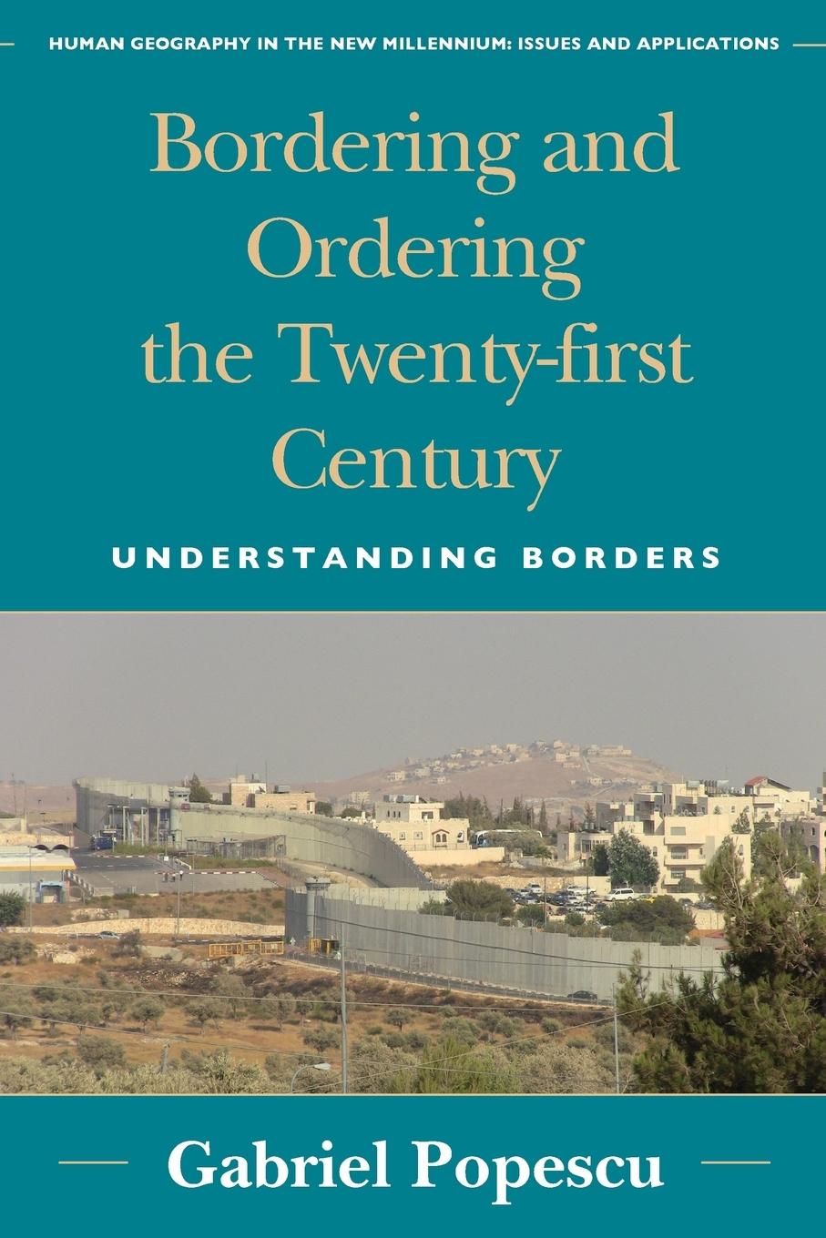 Cover: 9780742556225 | Bordering and Ordering the Twenty-first Century | Gabriel Popescu