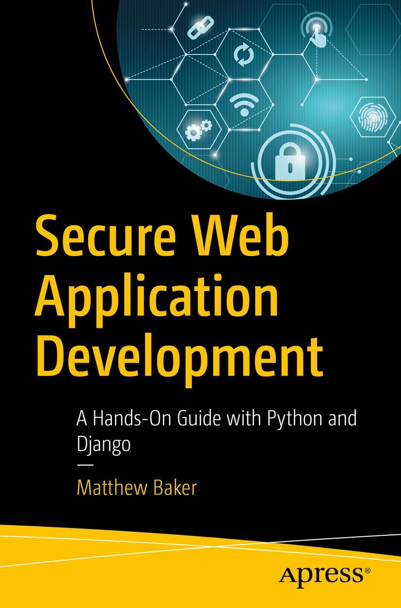 Cover: 9781484285954 | Secure Web Application Development | Matthew Baker | Taschenbuch | xxi