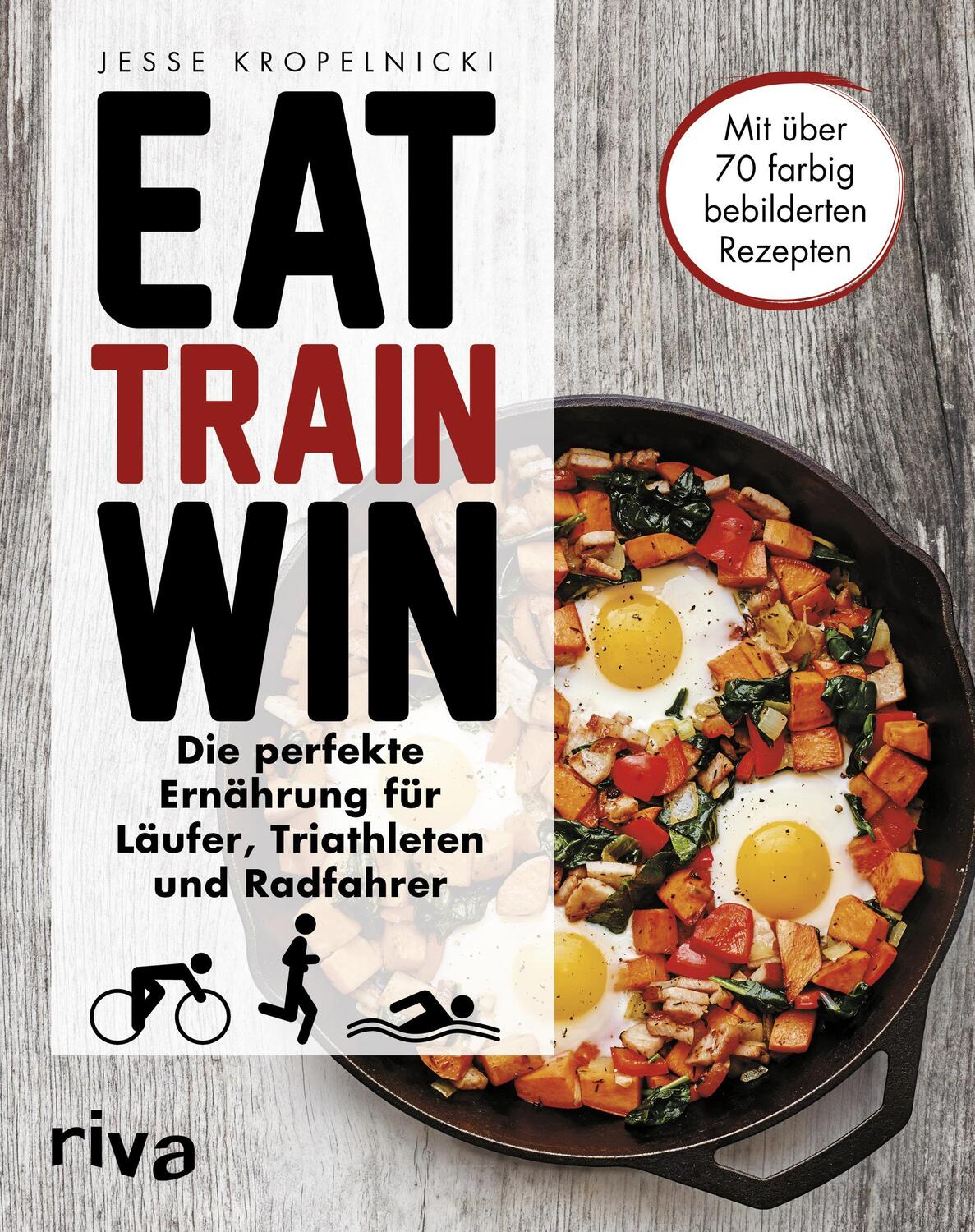 Cover: 9783742301130 | Eat. Train. Win | Jesse Kropelnicki | Taschenbuch | Deutsch | 2017