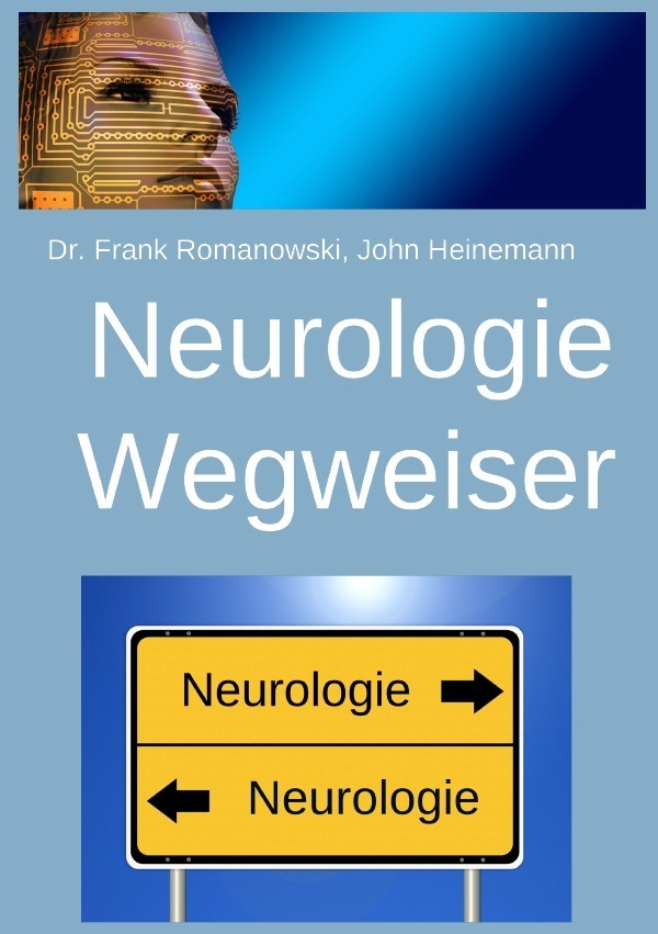 Cover: 9783741825125 | Neurologie-Wegweiser | Frank Romanowski | Taschenbuch | 124 S. | 2016