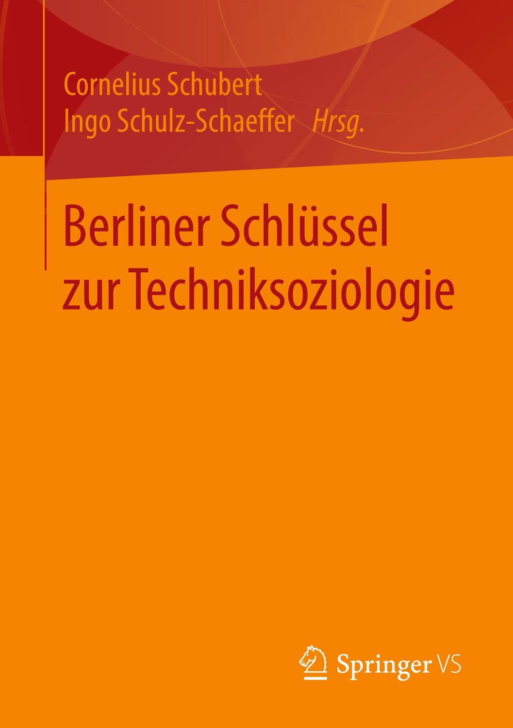 Cover: 9783658222567 | Berliner Schlüssel zur Techniksoziologie | Cornelius Schubert (u. a.)