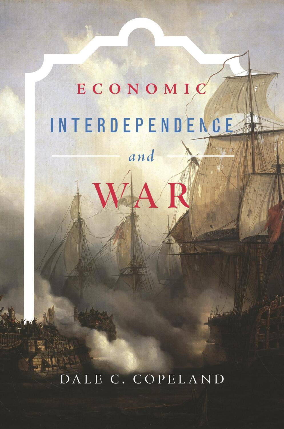Cover: 9780691161594 | Economic Interdependence and War | Dale C Copeland | Taschenbuch