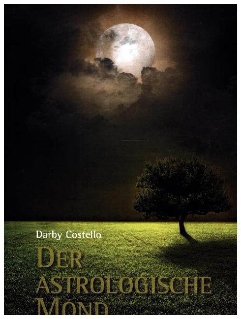 Cover: 9783899972375 | Der astrologische Mond | Darby Costello | Taschenbuch | 2015 | Chiron