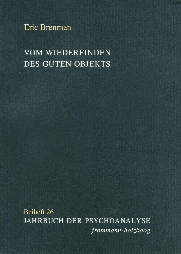 Cover: 9783772826573 | Vom Wiederfinden des guten Objekts | Eric Brenman | Taschenbuch | 2014