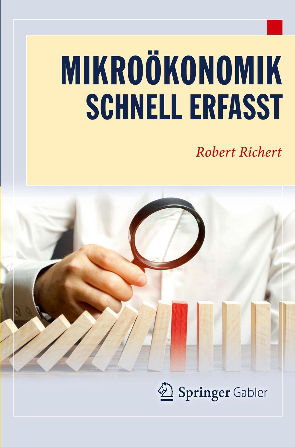 Cover: 9783662631881 | Mikroökonomik - Schnell erfasst | Robert Richert | Taschenbuch | xi