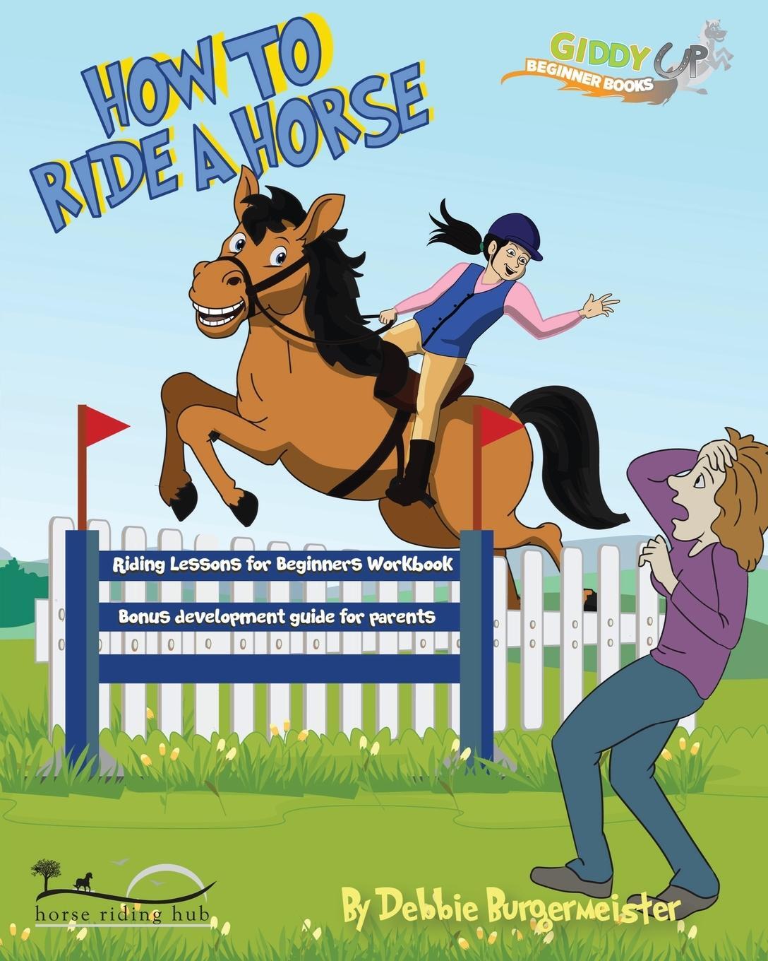 Cover: 9780648743712 | How To Ride A Horse | Giddy Up Beginner Books | Debbie Burgermeister