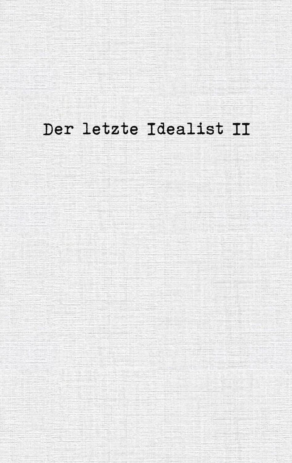 Cover: 9783755753216 | Der letzte Idealist II | der Letzte Idealist | Taschenbuch | Paperback