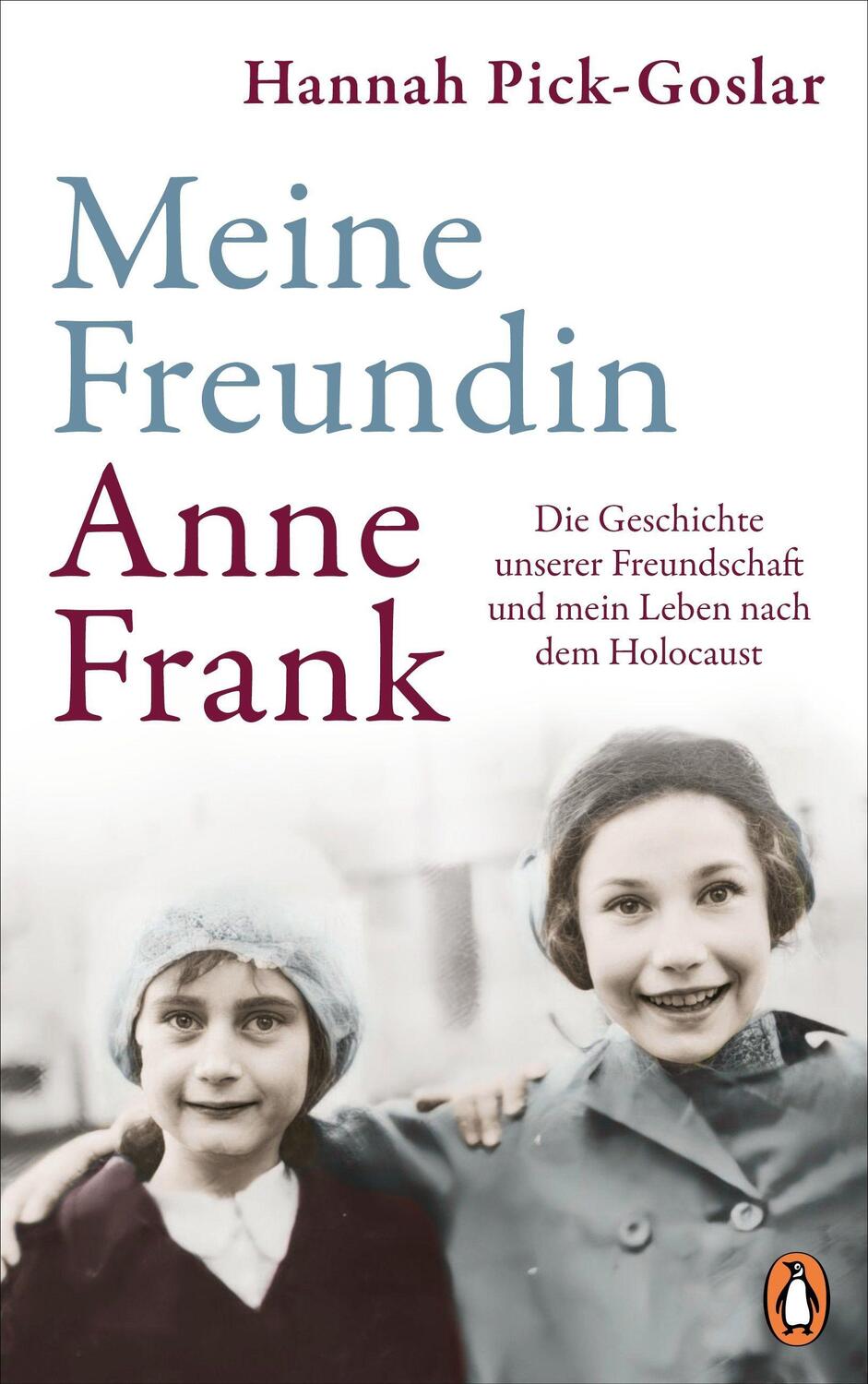 Cover: 9783328603009 | Meine Freundin Anne Frank | Hannah Pick-Goslar | Buch | 384 S. | 2023