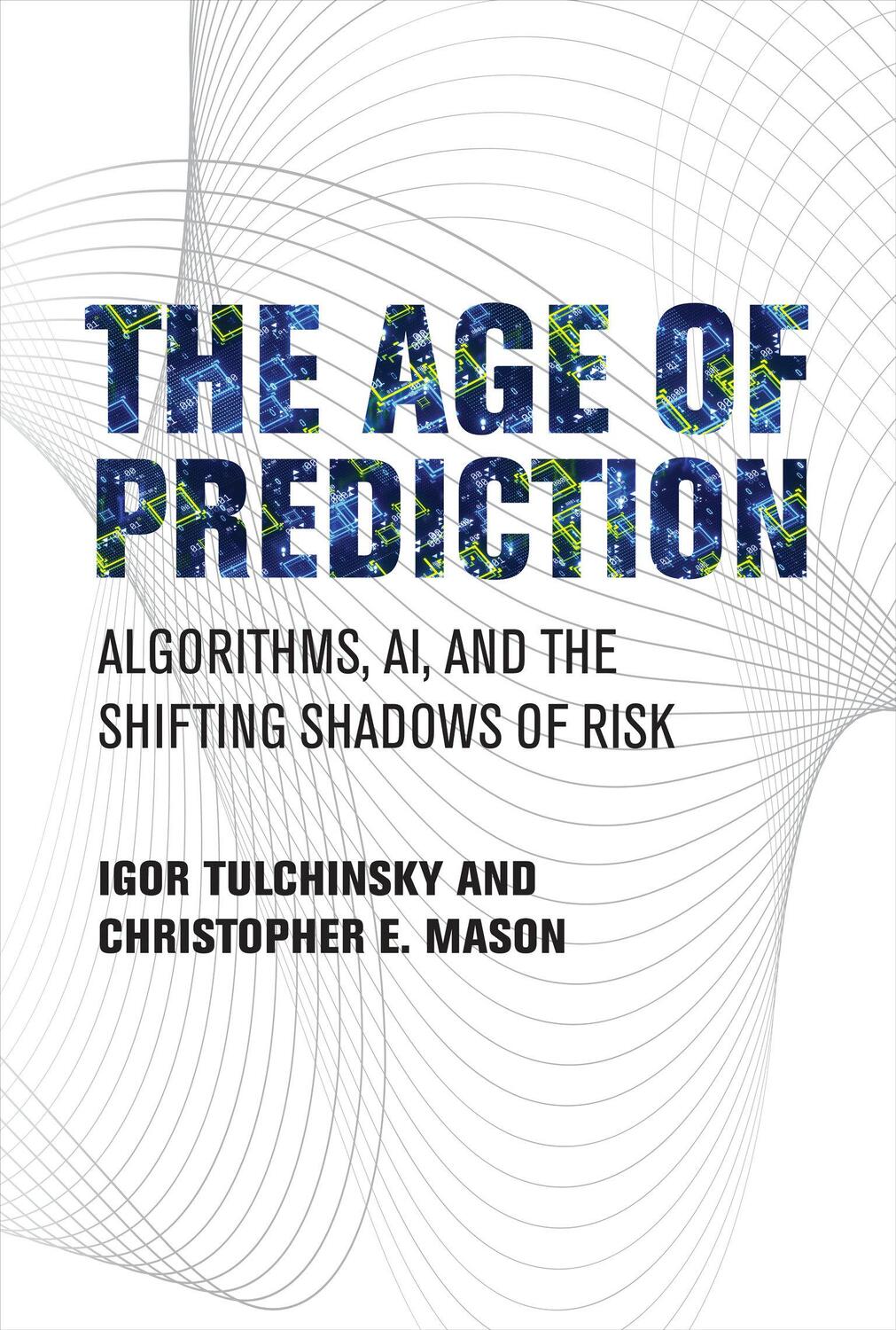 Cover: 9780262047739 | The Age of Prediction | Igor Tulchinsky (u. a.) | Buch | Englisch
