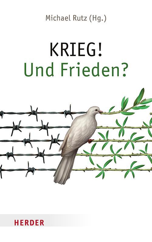Cover: 9783451399466 | KRIEG! Und Frieden? | Michael Rutz | Taschenbuch | 128 S. | Deutsch