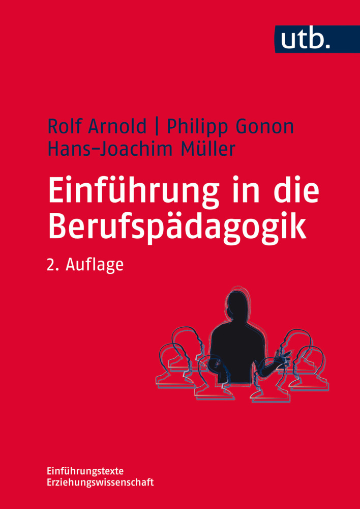 Cover: 9783825285104 | Einführung in die Berufspädagogik | Rolf Arnold (u. a.) | Taschenbuch
