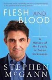 Cover: 9781471160813 | Flesh and Blood | A History of My Family in Seven Sicknesses | McGann