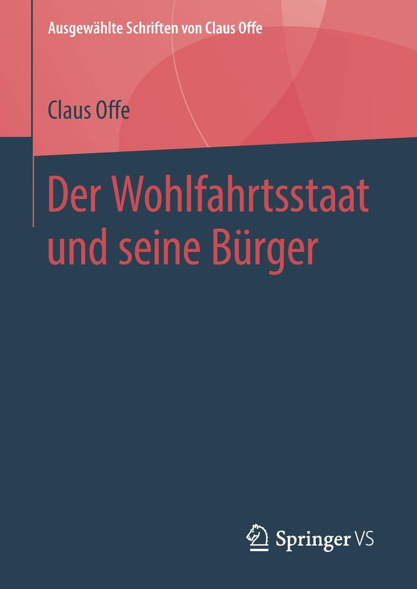 Cover: 9783658222581 | Der Wohlfahrtsstaat und seine Bürger | Claus Offe | Buch | xv | 2018