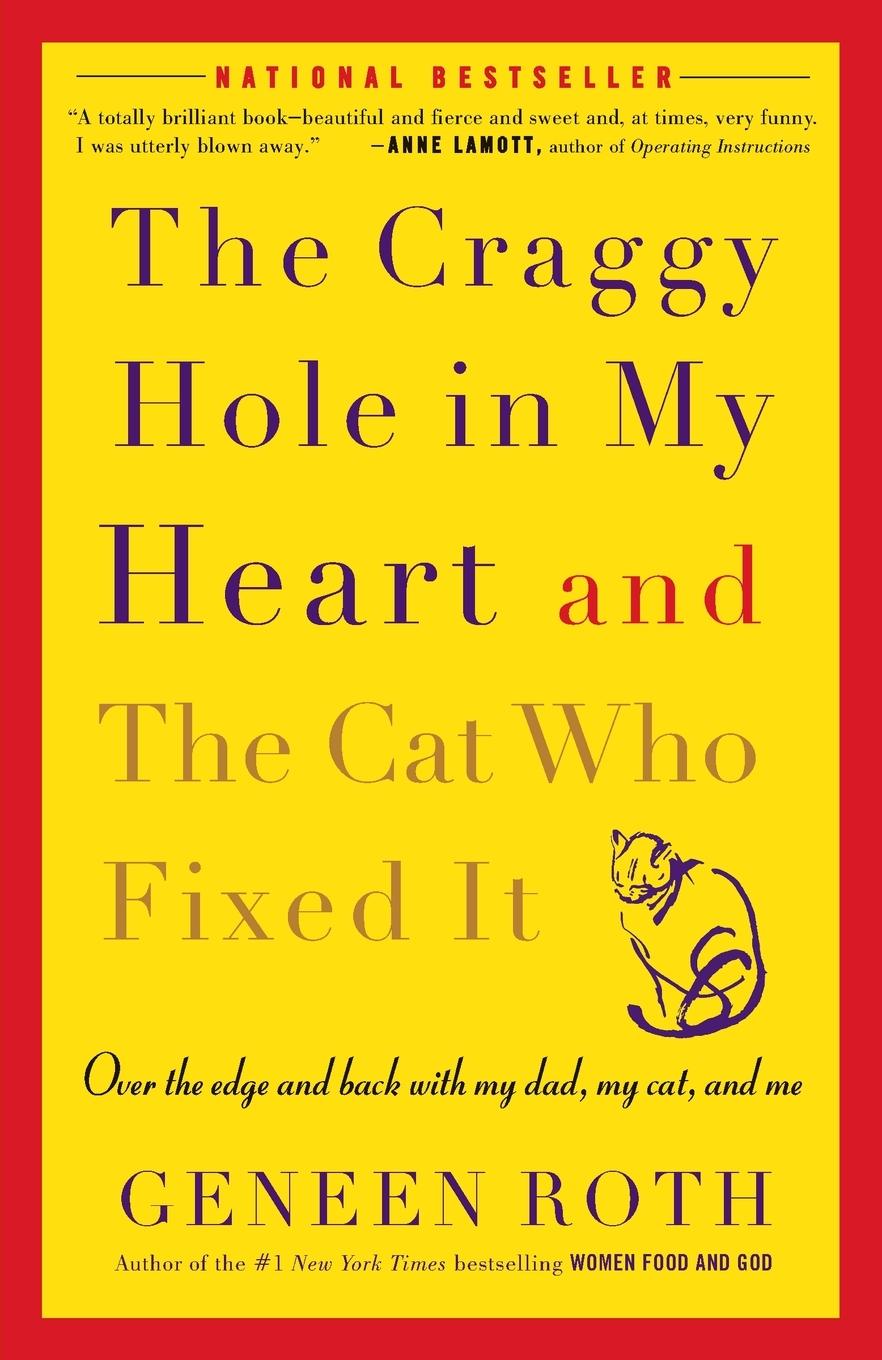 Cover: 9781400083190 | The Craggy Hole in My Heart and the Cat Who Fixed It | Geneen Roth