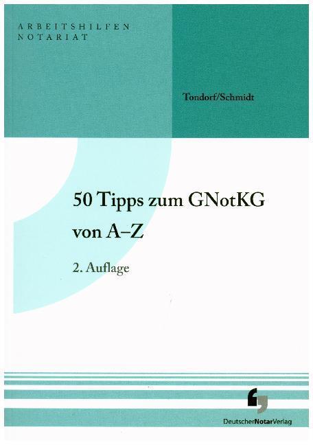 Cover: 9783956461057 | 50 Tipps zum GNotKG von A bis Z | Frank Tondorf (u. a.) | Taschenbuch