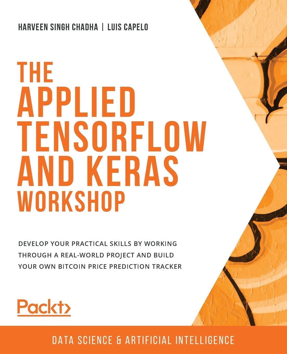 Cover: 9781800201217 | The Applied TensorFlow and Keras Workshop | Chadha (u. a.) | Buch