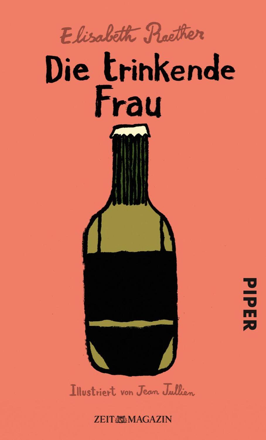 Cover: 9783492057219 | Die trinkende Frau | Zeit-Magazin | Elisabeth Raether | Buch | Deutsch
