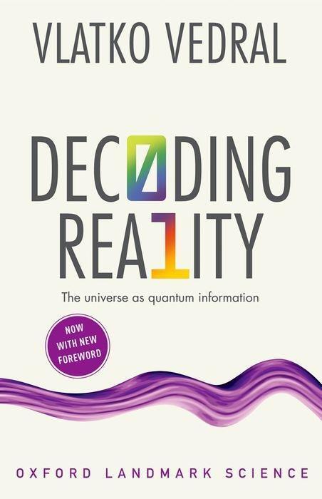 Cover: 9780198815433 | Decoding Reality | The Universe as Quantum Information | Vlatko Vedral