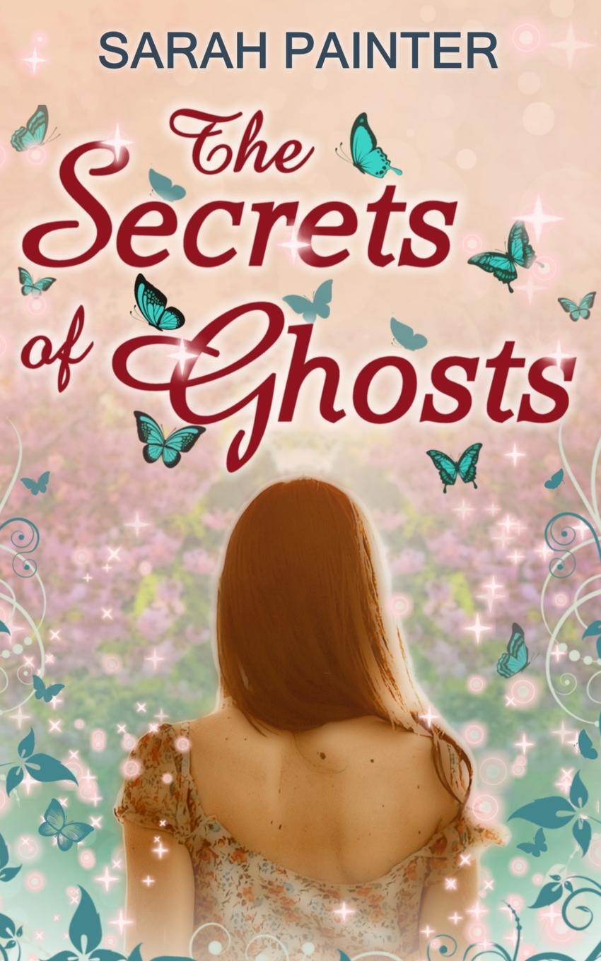 Cover: 9781916465251 | The Secrets Of Ghosts | Sarah Painter | Taschenbuch | Paperback | 2020