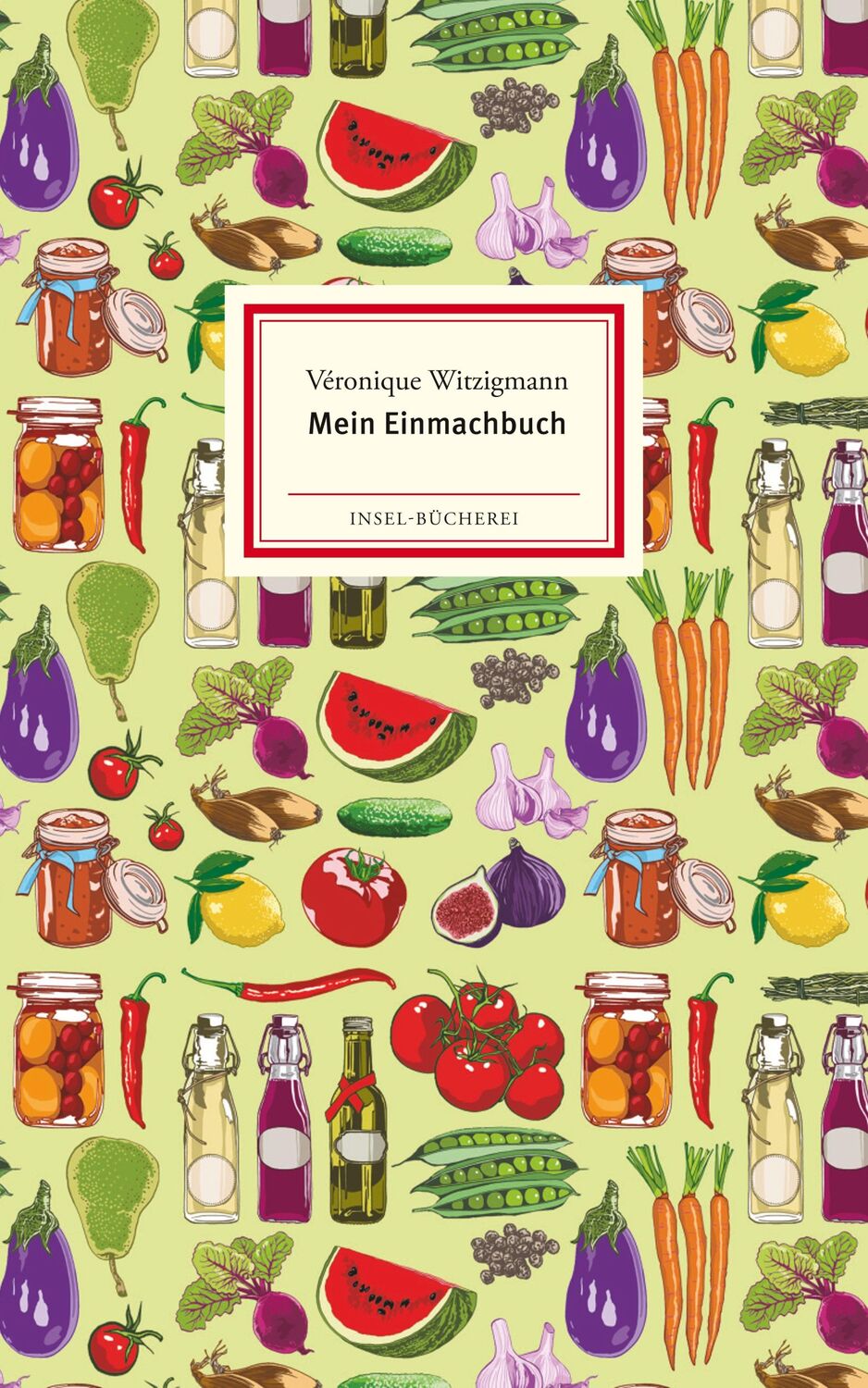 Cover: 9783458200291 | Mein Einmachbuch | Véronique Witzigmann | Buch | Insel-Bücherei | 2018