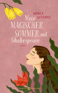 Cover: 9783851795240 | Mein magischer Sommer mit Shakespeare | Roman | Mónica Gutiérrez
