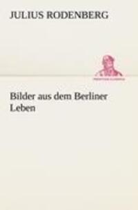 Cover: 9783847235651 | Bilder aus dem Berliner Leben | Julius Rodenberg | Taschenbuch | 2012