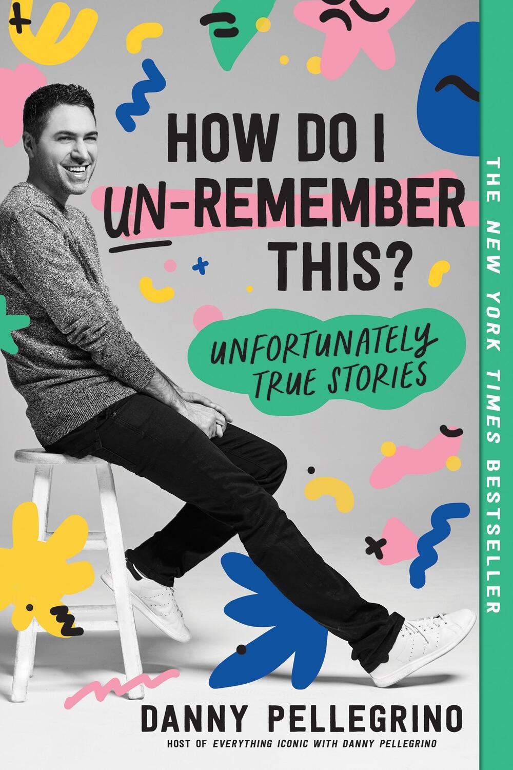 Cover: 9781728267784 | How Do I Un-Remember This? | Unfortunately True Stories | Pellegrino