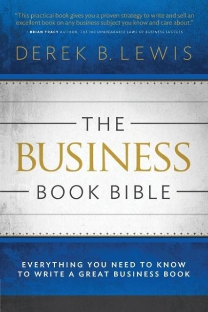 Cover: 9780990735601 | The Business Book Bible | Derek B Lewis | Taschenbuch | Englisch