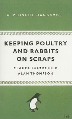 Cover: 9780141038629 | Keeping Poultry and Rabbits on Scraps | A Penguin Handbook | Buch